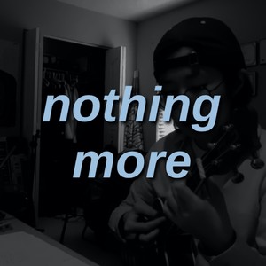 nothing more