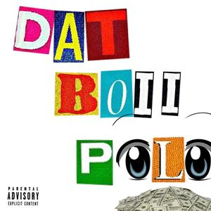 Dat Boii Polo (Explicit)