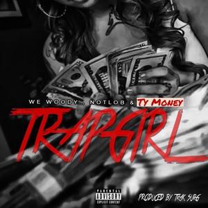 Trap Girl (feat. Notlob & Ty Money) [Explicit]