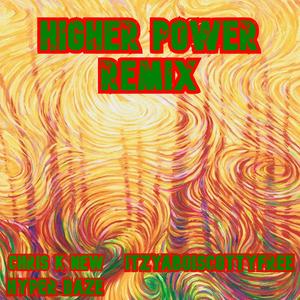 Higher Power (Dice $hades Remix)