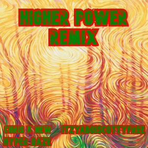 Higher Power (Dice $hades Remix)