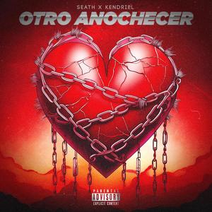 Otro Anochecer (feat. Kendriel & Real Dreams Entertainment) [Explicit]