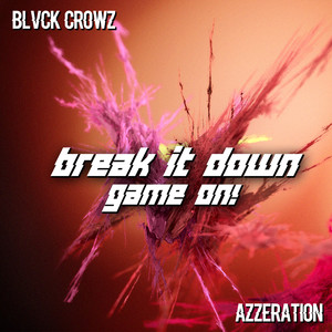 Break It Down / Game On!