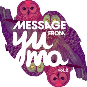 Message From Yuma Vol. 2