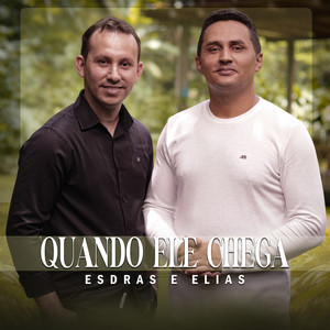 Quando Ele Chega