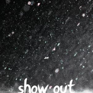 Show Out (Explicit)