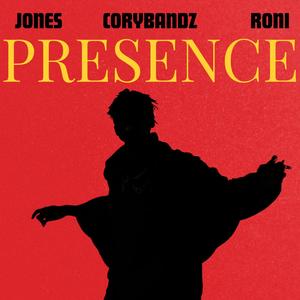 Presence (feat. Roni & Cory Bandz) [Explicit]