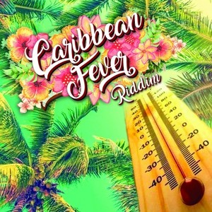 Caribbean Fever Riddim