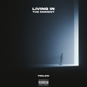 Living In The Moment (Explicit)