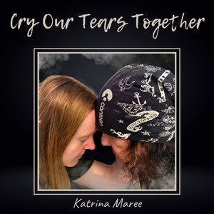 Cry Our Tears Together