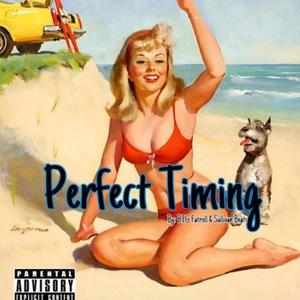 Perfect Timing 2 (feat. BIG Fatroll) (Explicit)