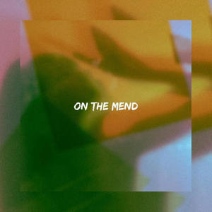 On the mend (Explicit)