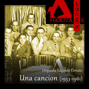Una canción, Edgardo Donato (1953-1961)