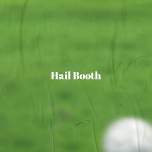 Hail Booth