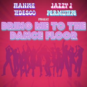 Bring Me To The Dance Floor