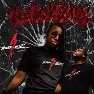 Broken But Not BEATEN (feat. Nephratiti Givens)