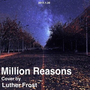 Million Reasons