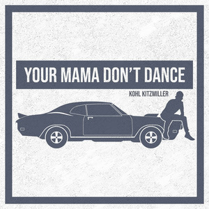 Your Mama Don't Dance