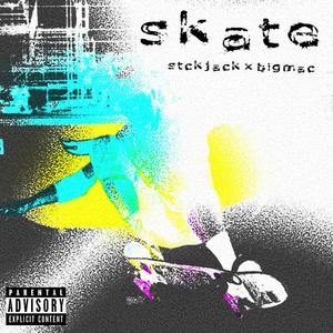Skate(feat. BigMaC) (Explicit)
