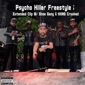 Psycho Killer Freestyle (feat. Shoe Gang & KXNG Crooked) [EXTENDED CLIP] [Explicit]