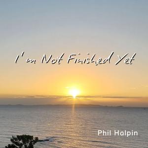 I'm Not Finished Yet