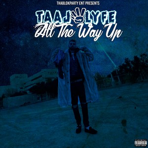 All The Way Up (Explicit)