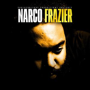 Narco Frazier (Explicit)