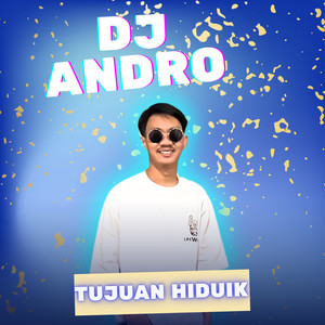 Tujuan Hiduik (DJ Andro Remix)