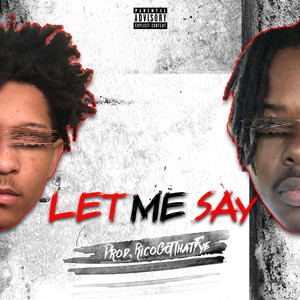 Let Me Say (Explicit)