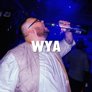 WYA (Where You At) [Explicit]