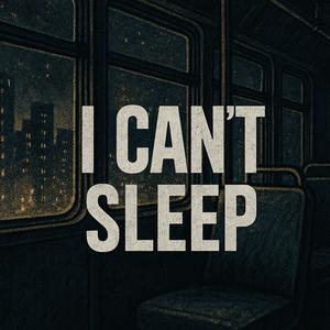 I can't sleep