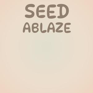Seed Ablaze