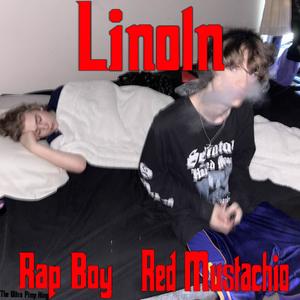 Lincoln (feat. Rap Boy & Red Mustachio) (Explicit)