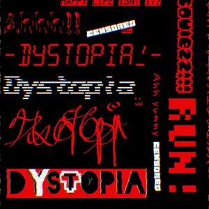 DYSTOPIA! (Explicit)