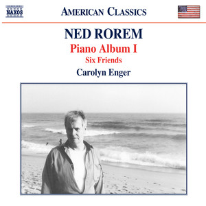 ROREM, N.: Piano Album I / 6 Friends (C. Enger)