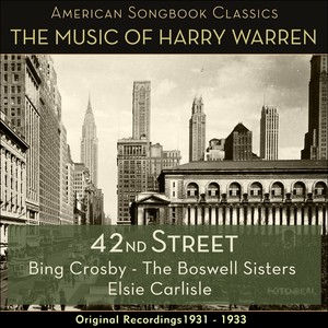 42nd Street (The Music Of Harry Warren - Original Recordings 1931 - 1933)