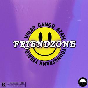 Friendzone(feat. Azael, Y. Frank & Yerald) (Explicit)