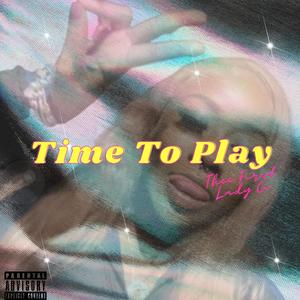 Time To Play (Explicit)