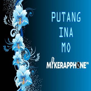 Putang Ina Mo (Explicit)