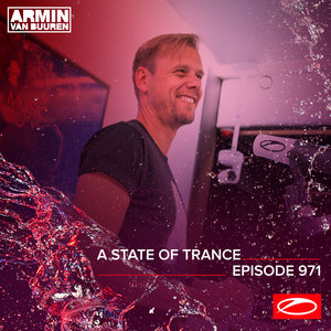 ASOT 971 - A State Of Trance Episode 971 (Including A State Of Trance Classics - Mix 007: Ruben de Ronde)