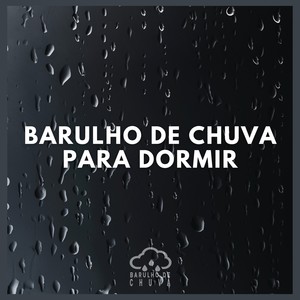 Barulho de Chuva: Para Dormir