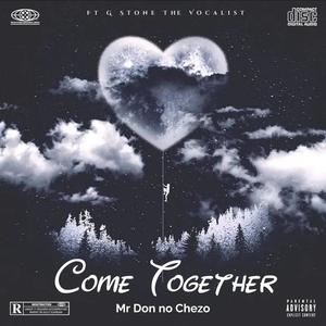 Come Together (feat. G-Stone The Vocalist) (Explicit)