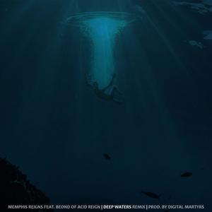 Deep Waters (feat. BeOND & Digital Martyrs) (Digital Martyrs Remix|Explicit)