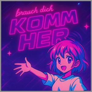 brauch dich // komm her (Remastered|Explicit)