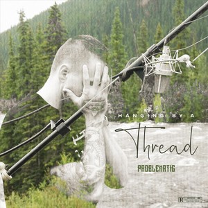 Hanging by a Thread (Explicit)