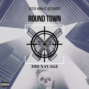 Round Town (Explicit)