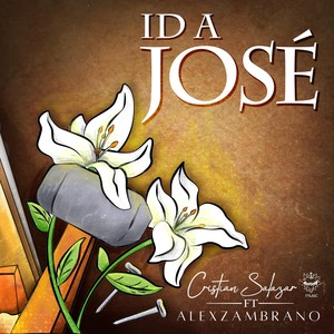 Id a José (feat. Alex Zambrano)