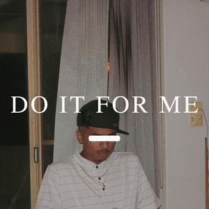 Do It For Me