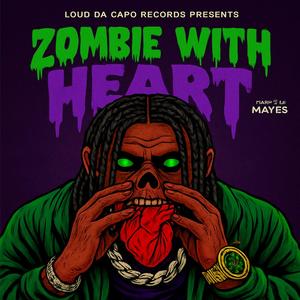 ZOMBIE WITH A HEART (feat. Loud Da capo) (Explicit)