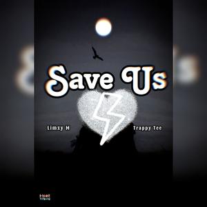 Save Us (feat. Trappy Tee) [Prod. PrinceT] [Explicit]